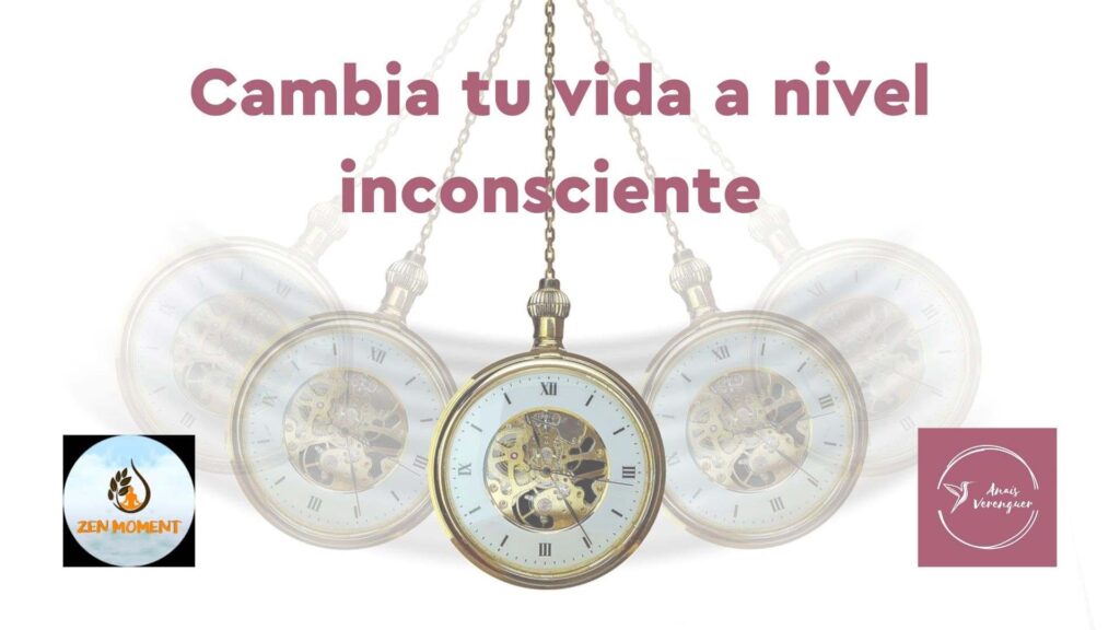 Cambia tu vida cambiando tu programación inconsciente