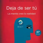 Deja de ser Tú - Joe Dispenza